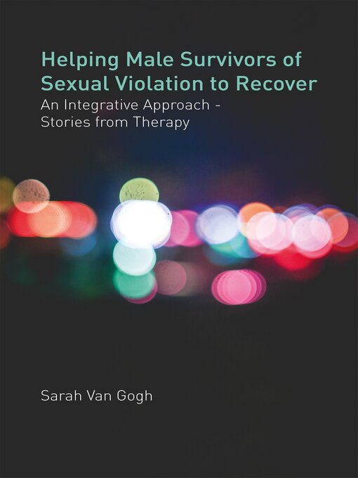Title details for Helping Male Survivors of Sexual Violation to Recover by Sarah Van Gogh - Available